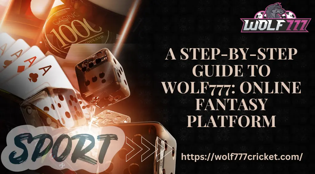 You are currently viewing A Step-By-Step Guide To Wolf777: Online Fantasy Platform
