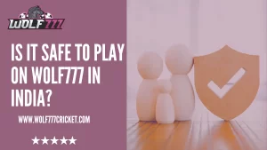 Read more about the article Is It Safe to Play on Wolf777 in India? 